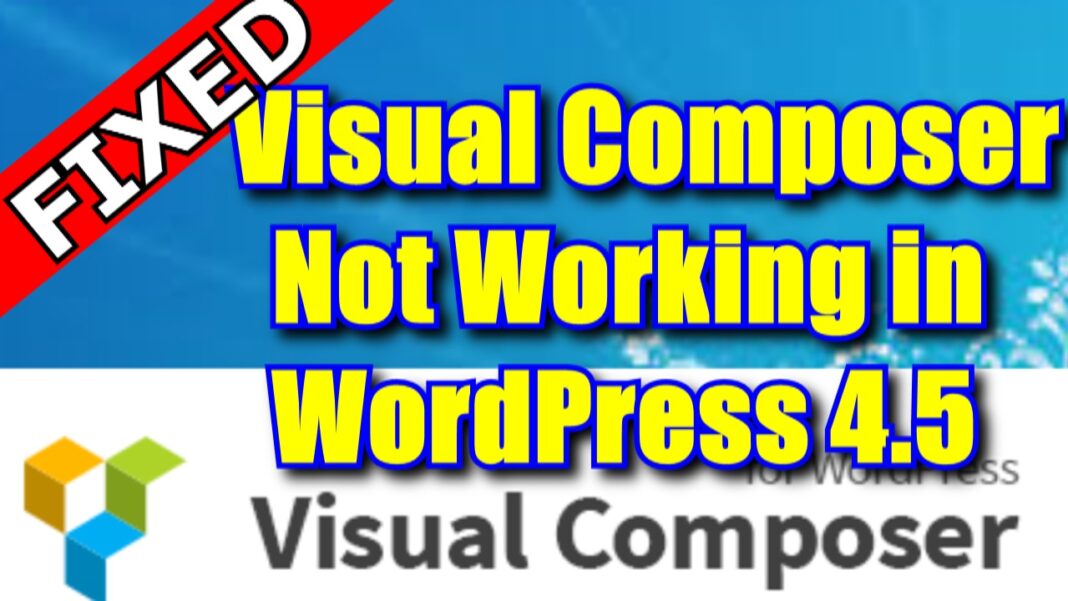 visual composer for wordpress free, visual composer wordpress plugin, visual composer not working properly, visual composer doesn't work, visual composer not working in wordpress 4.5, visual composer not working wordpress, visual composer not working on posts,